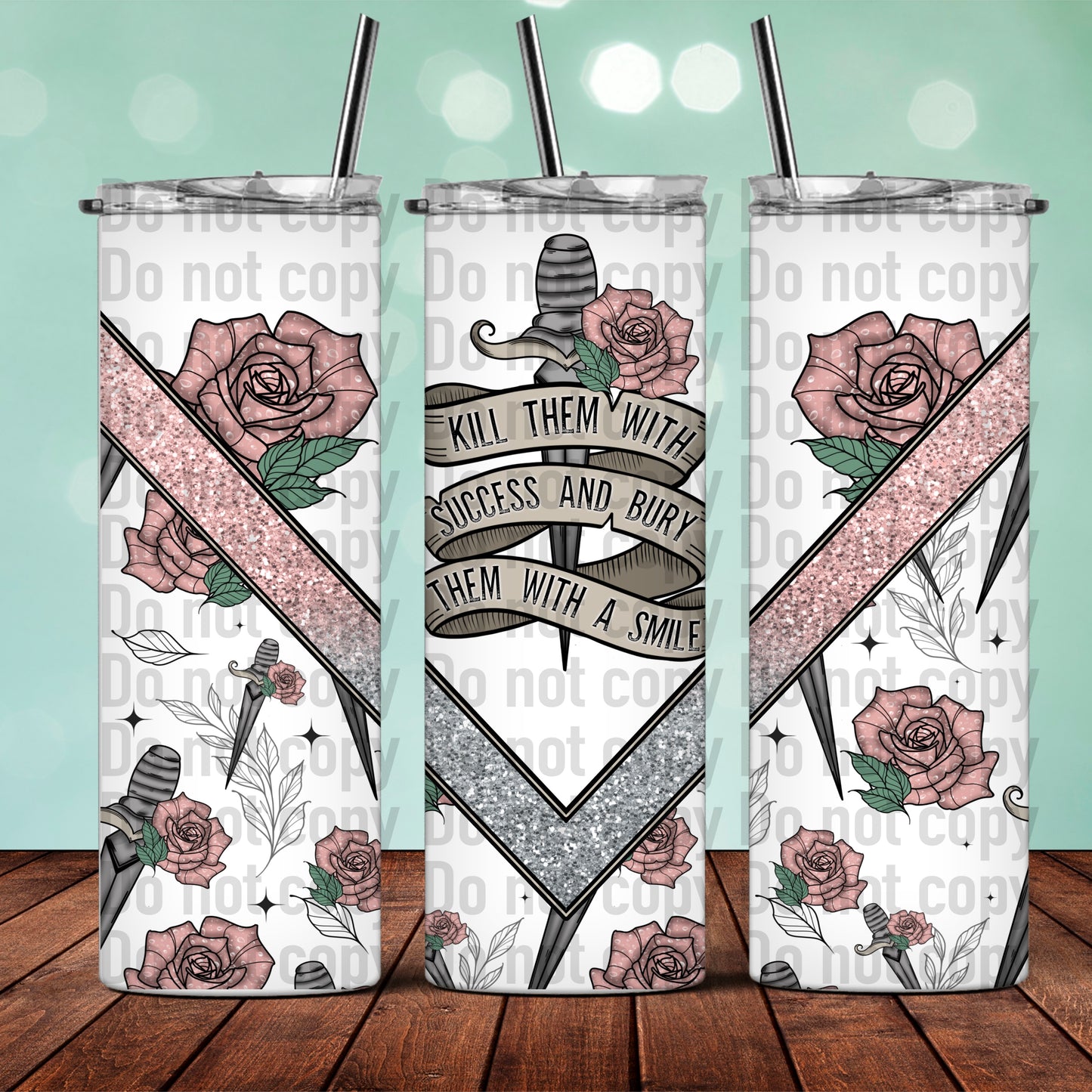 Kill Them With Success - 20oz Skinny Tumbler