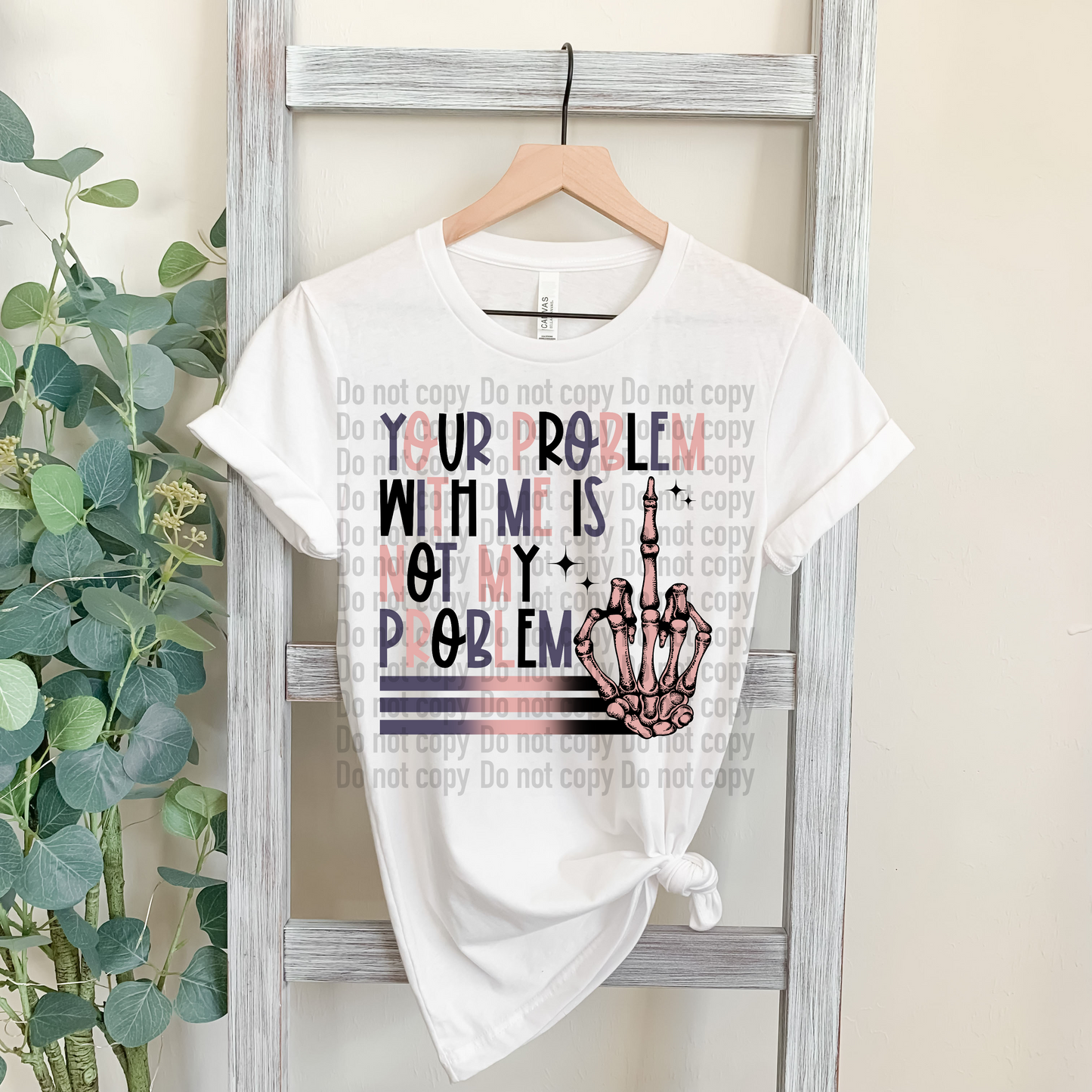 Not My Problem - T-Shirt & Hoodie