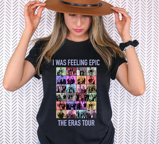 Custom Feeling Epic Era Style Shirt With Your Ops/Selfies