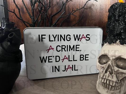 Lying Was A Crime PLL - Metal Tin Storage Container