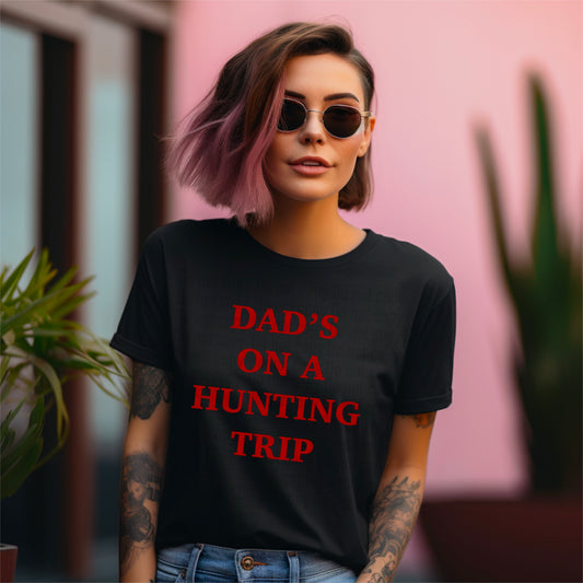 Dad’s On A Hunting Trip