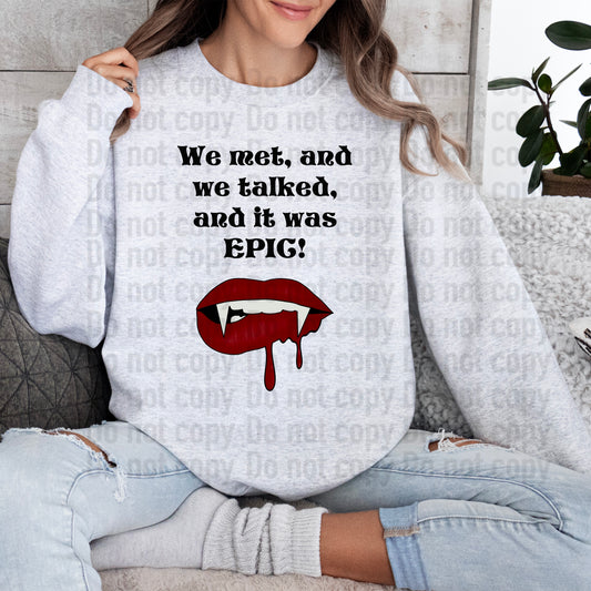 Met, Talked, Was Epic - T-Shirt & Hoodie