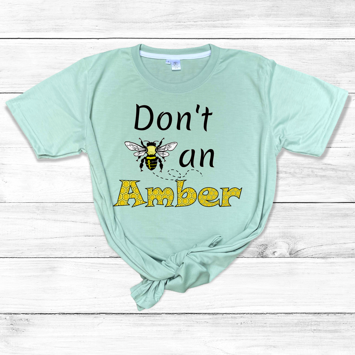Don’t Be An Amber- T-Shirt & Hoodie