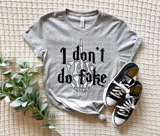 I Don’t Do Fake - T-Shirt & Hoodie