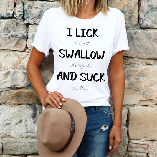 Lick, Swallow, Suck - T-Shirt & Hoodie