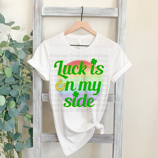 Luck Is On My Side - T-Shirt & Hoodie